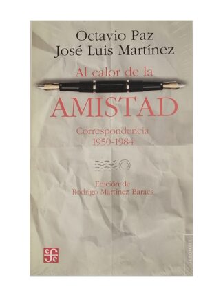 Al calor de la amistad. OCTAVIO PAZ