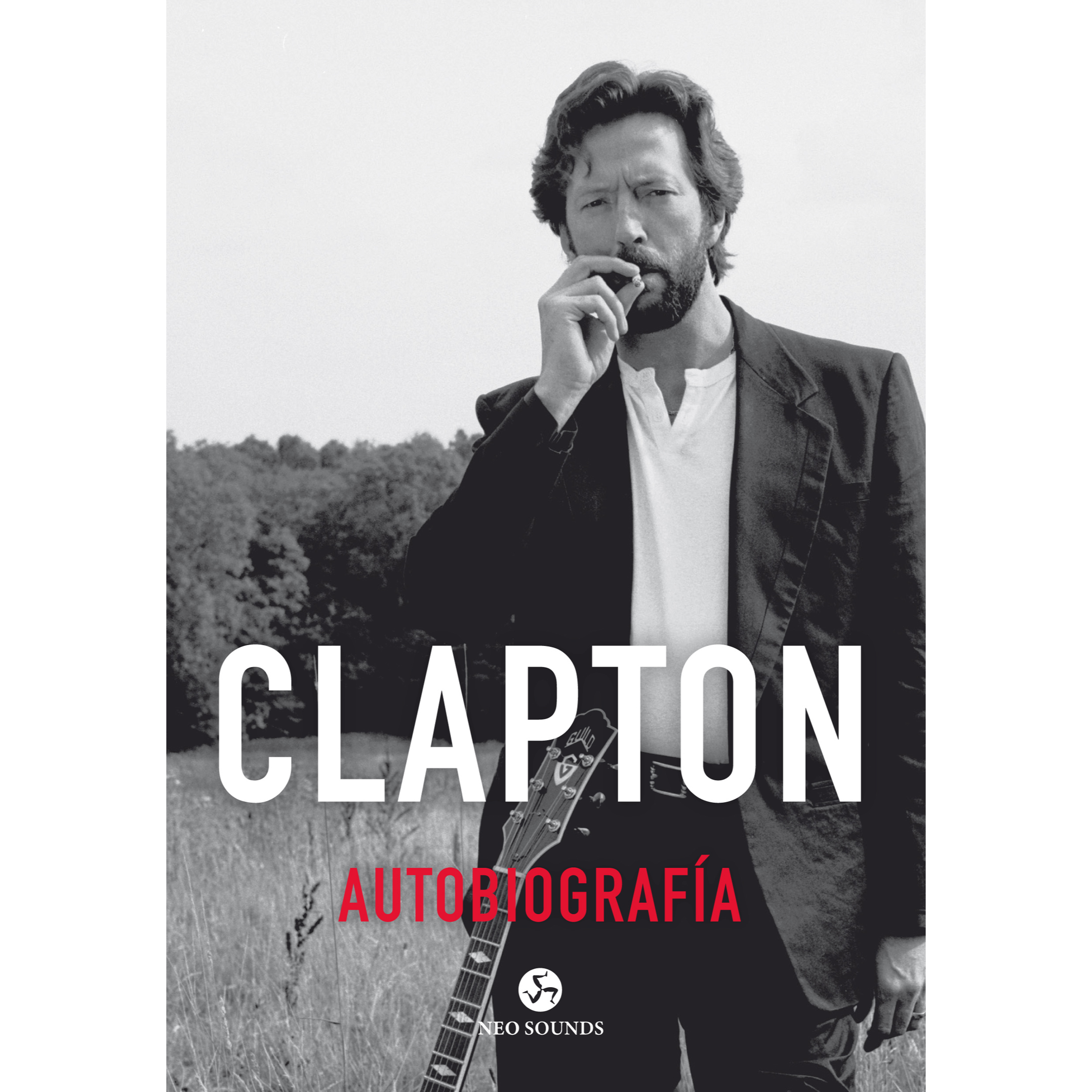 Clapton Autobiografía. ERIC CLAPTON