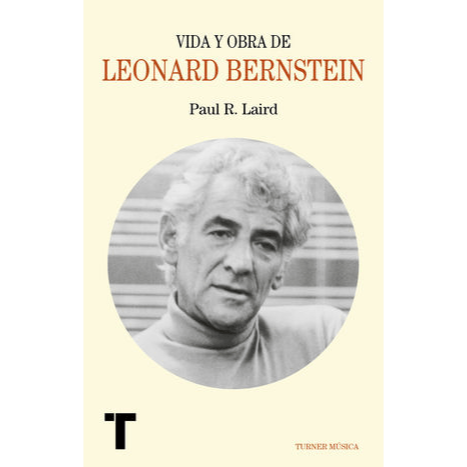 Vida y obra de Leonard Bernstein. PAUL R. LAIRD
