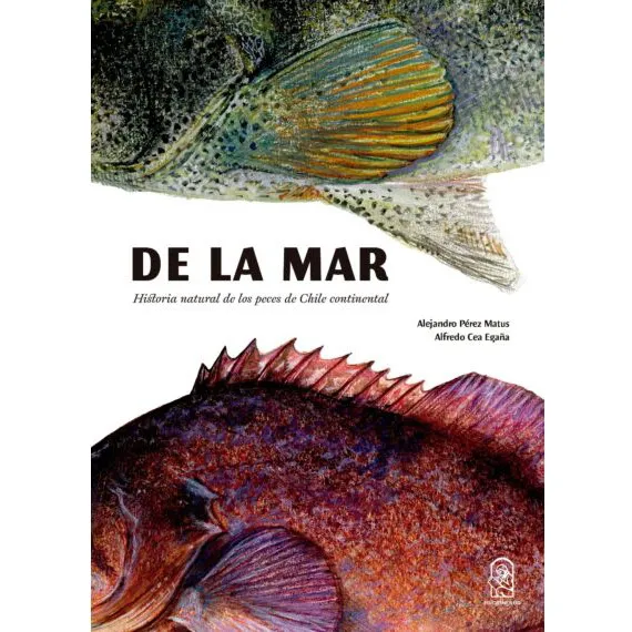 De la mar: Historia natural de los peces en Chile