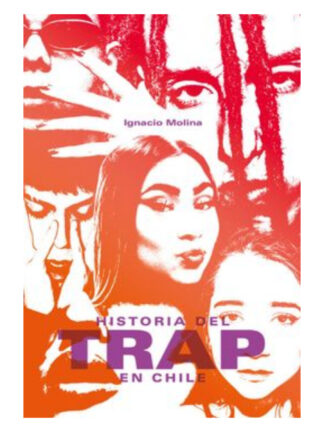 Historia del trap en Chile. IGNACIO MOLINA