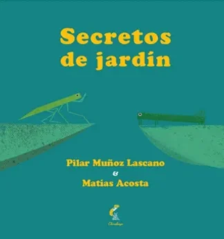 Secretos de jardín. PILAR MUÑOZ; MATÍAS ACOSTA