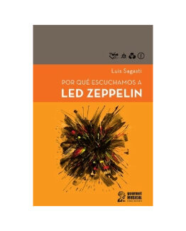 Por qué escuchamos a Led Zeppelin. LUIS SAGASTI