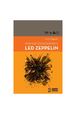 Por qué escuchamos a Led Zeppelin. LUIS SAGASTI