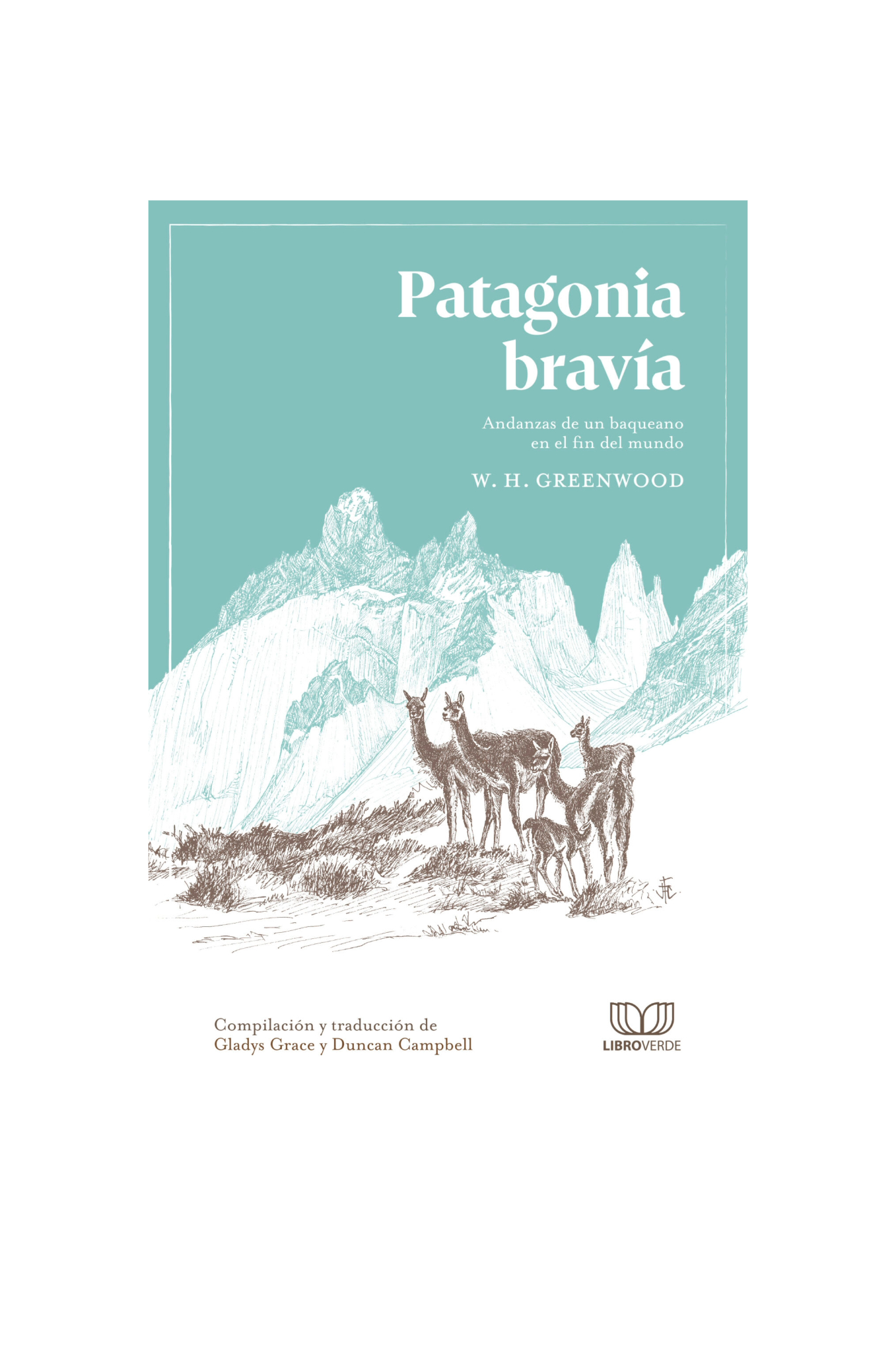 Patagonia Bravía. William H. Greenwood
