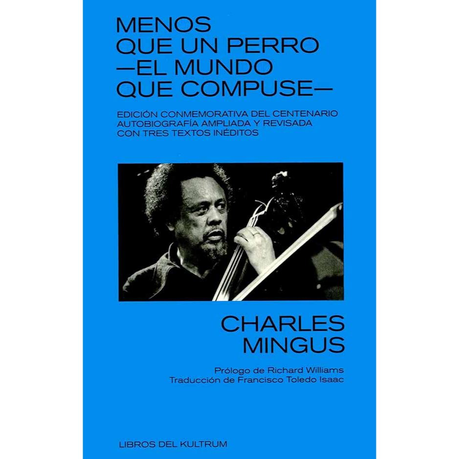 Menos que un perro-el mundo que compuse-CHARLES MINGUS