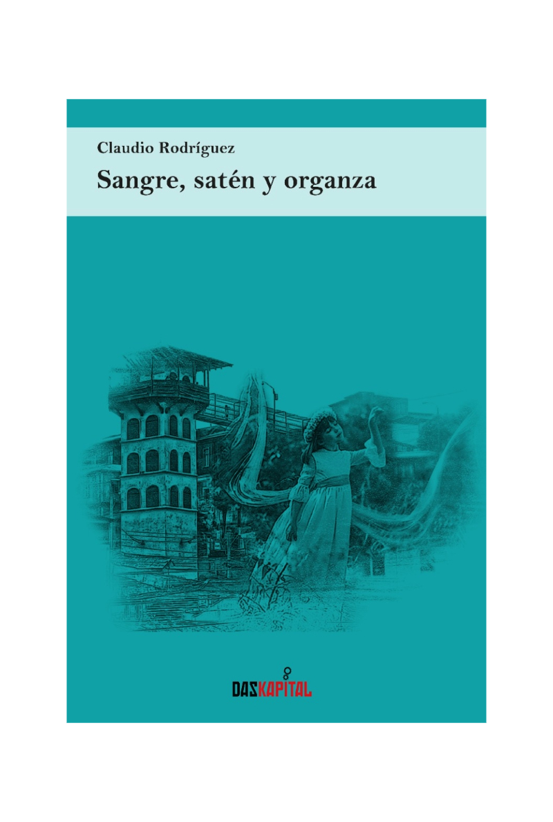 Sangre, satén y organza. CLAUDIO RODRÍGUEZ