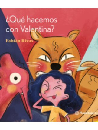 ¿Qué hacemos con Valentina? FABIÁN RIVAS