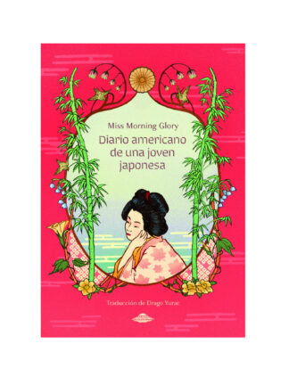 Miss Morning Glory Diario americano de una joven japonesa. YONE NOGUCHI