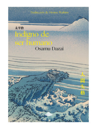 Indigno de ser humano. OSAMU DAZAI
