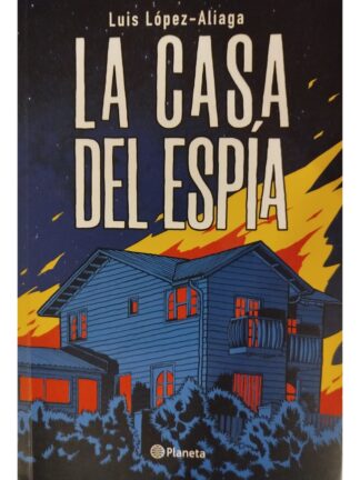 La casa del espía. LUIS LÓPEZ ALIAGA