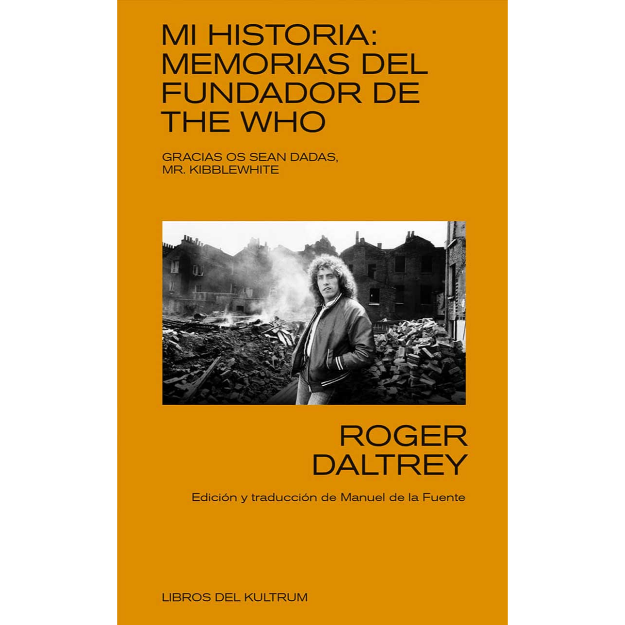 Mi historia: memorias del fundador de The Who. ROGER DALTREY