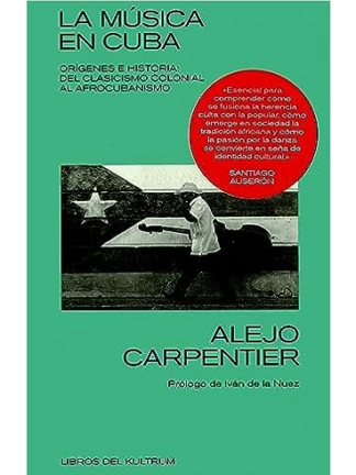 La música en cuba. ALEJO CARPENTIER