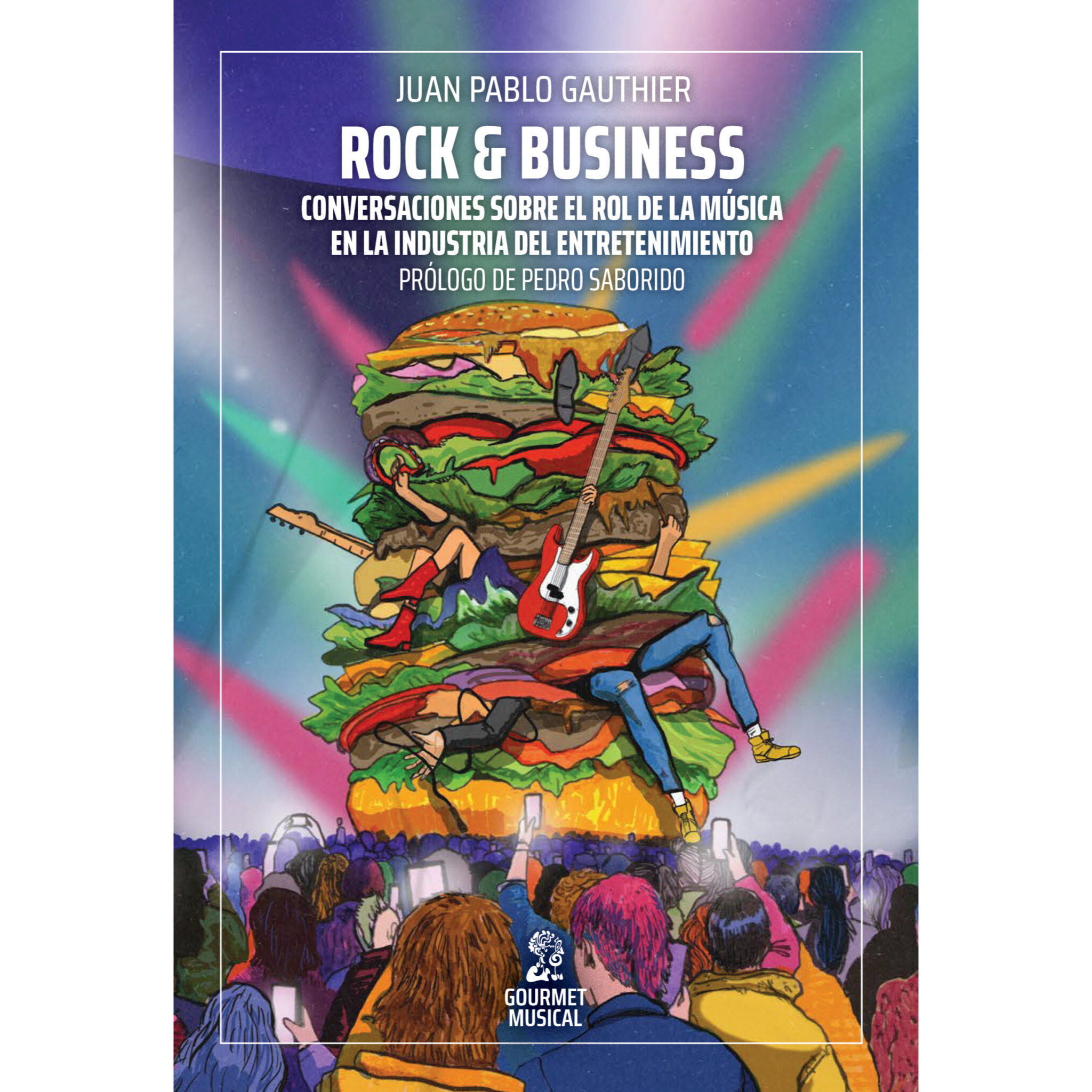 Rock & Business. JUAN PABLO GAUTHIER