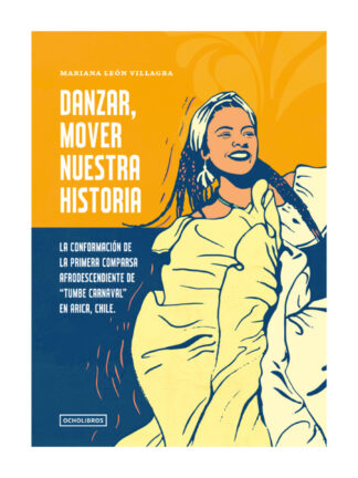 Danzar, mover nuestra historia. La confirmación de la primera comparsa afrodesce