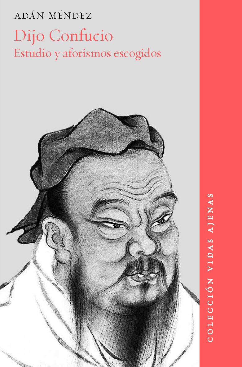 Dijo Confucio. ADÁN MÉNDEZ
