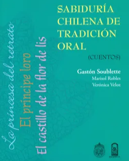 Sabiduría Chilena de Tradición Oral (Cuentos) GASTON SOUBLETTE