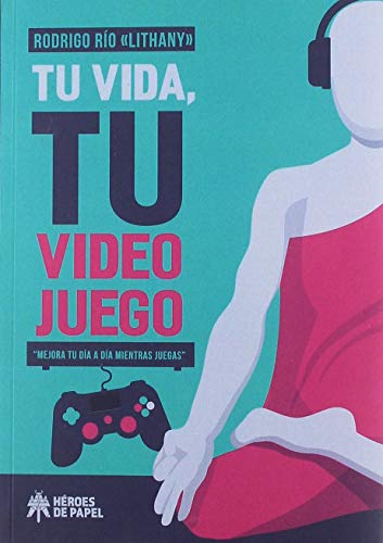 Tu vida, tu videojuego. RODRIGO RÍO "LITHANY"