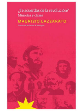 ¿Te acuerdas de la revolución? minorías y clases. MAURIZIO LAZZARATO