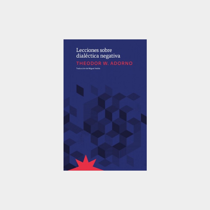 Lecciones sobre dialéctica negativa. THEODOR W. ADORNO