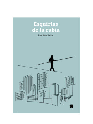 Esquirlas de la rabia. JUAN PABLO BELAIR