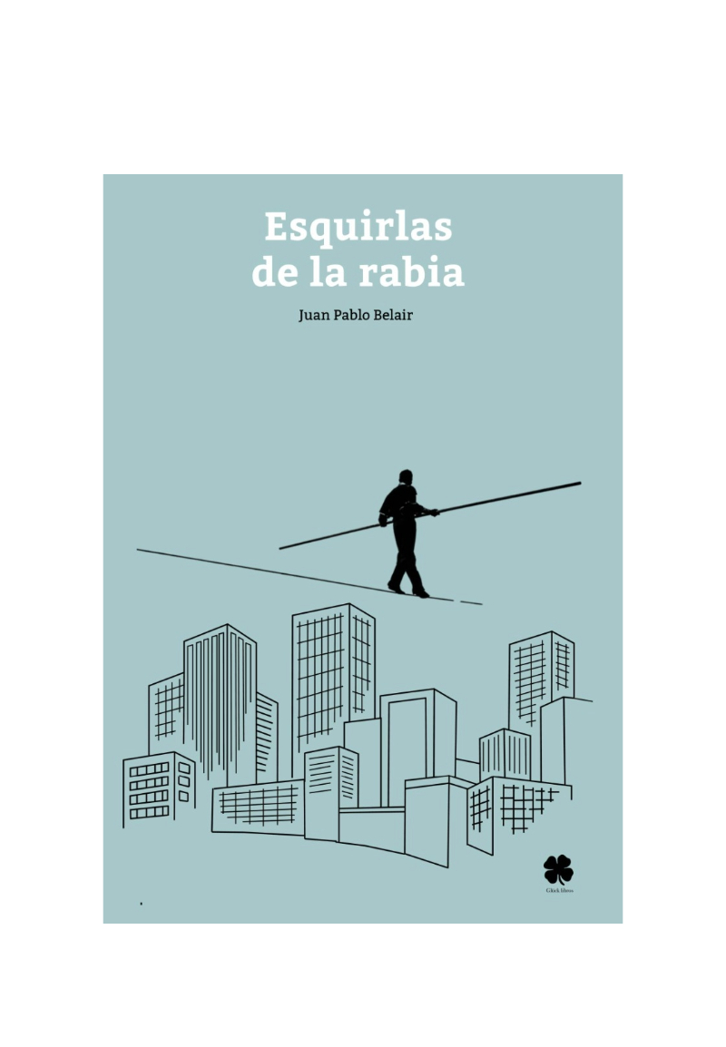 Esquirlas de la rabia. JUAN PABLO BELAIR