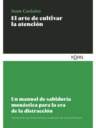 El arte de cultivar la atención. JUAN CASIANO