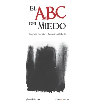 El abc del miedo. EUGENIA ROMAN; MAURICIO GABELLA