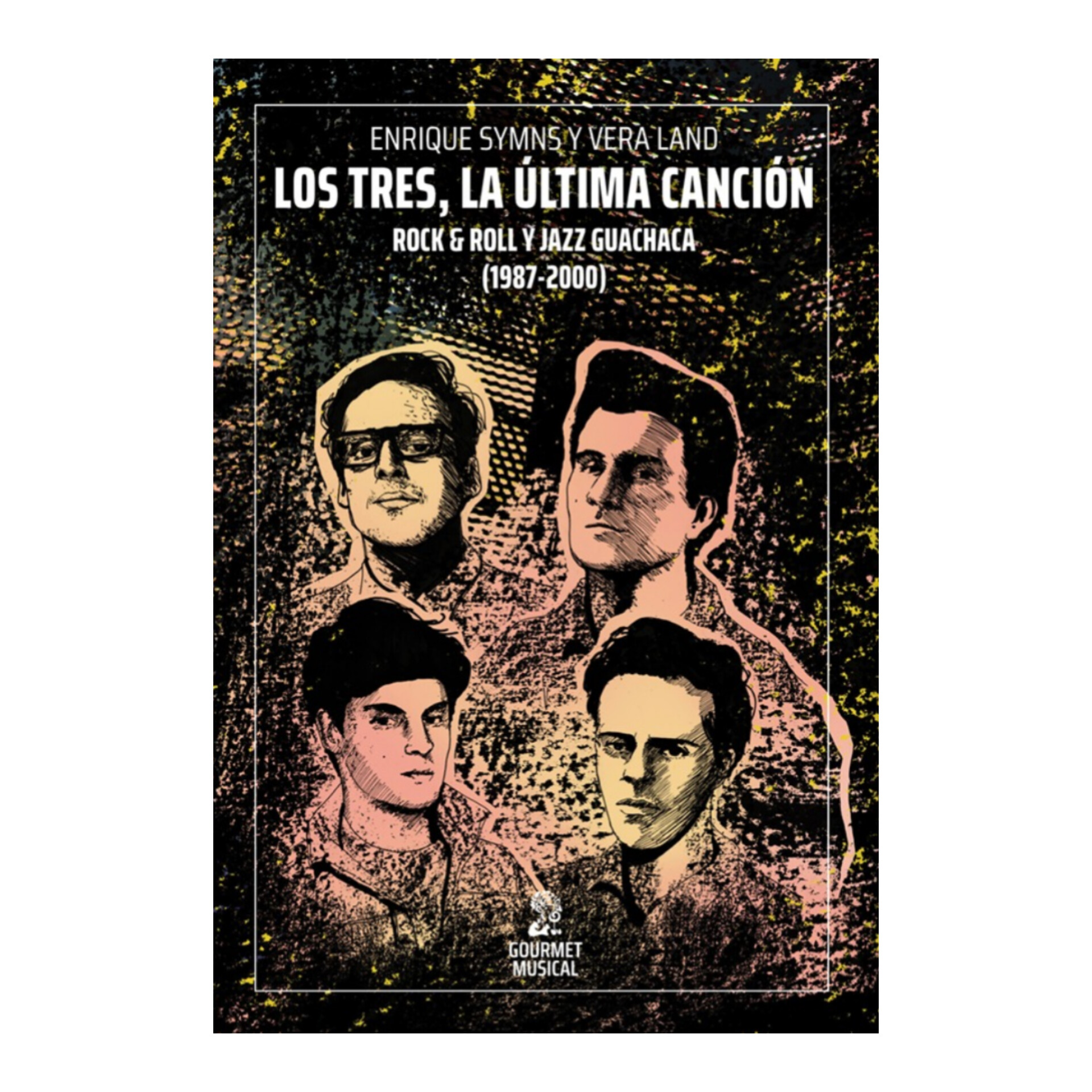 Los tres, la última canción: rock & roll y jazz guachaca (1987-2000) SYMNS-LAND