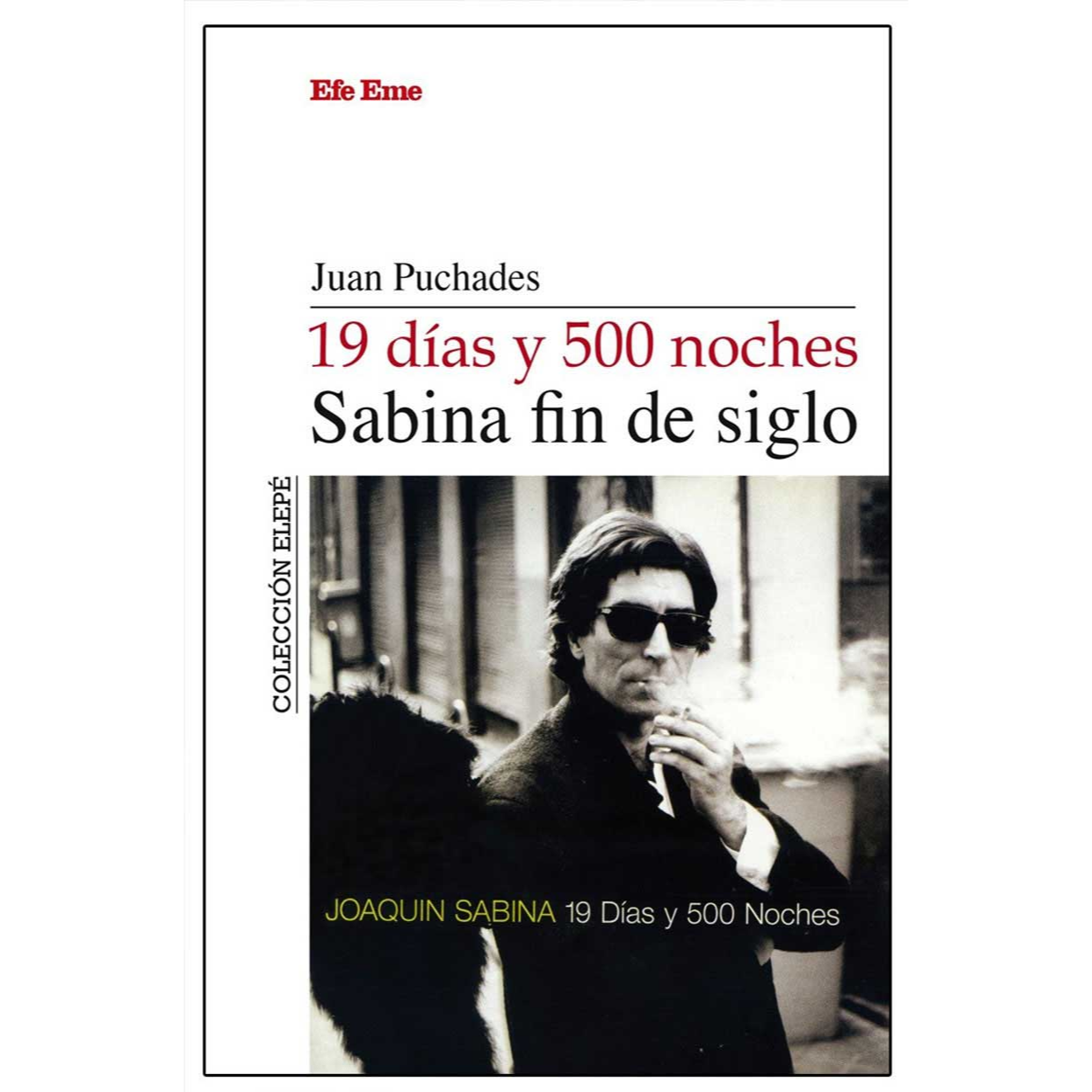 19 días y 500 noches, Sabina fin de siglo. JUAN PUCHADES