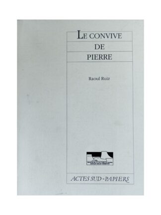Le convive de pierre. Raúl Ruiz