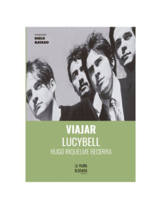 Viajar: Lucybell. HUGO RIQUELME BECERRA