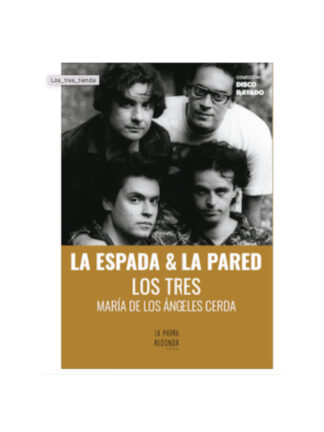 La espada & la pared. LOS TRES. MARÍA DE LOS ÁNGELES CERDA