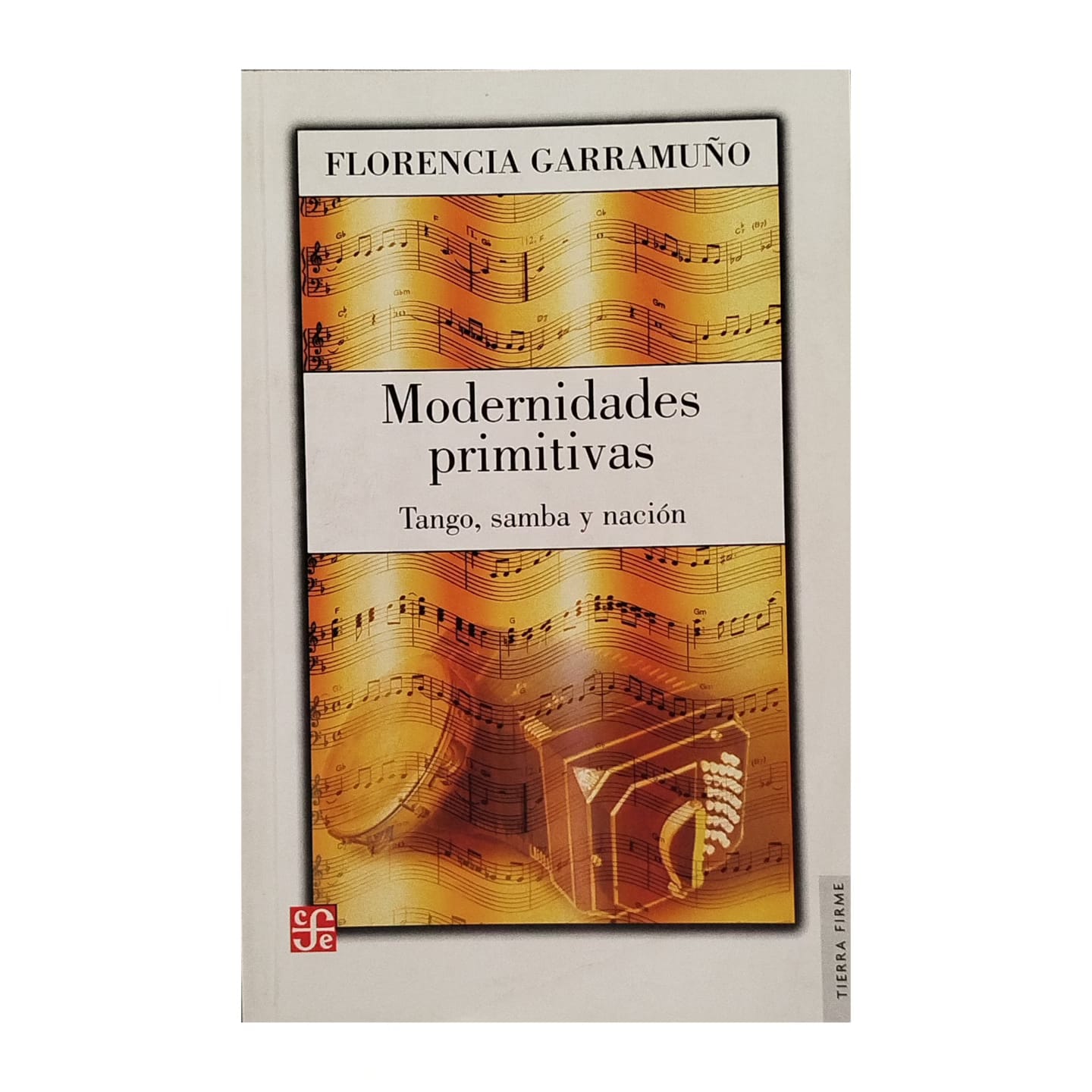Modernidades Primitivas: tango, samba y nación. FLORENCIA GARRAMUÑO