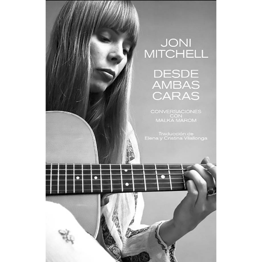 Joni Mitchell. Desde ambas caras- Conversaciones con Malka Marom