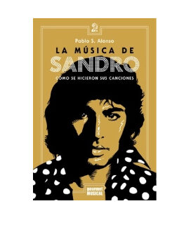 La música de Sandro. Cómo se hicieron sus canciones. PABLO S. ALONSO