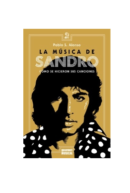 La música de Sandro. Cómo se hicieron sus canciones. PABLO S. ALONSO