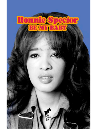 Be my baby. Ronnie Spector