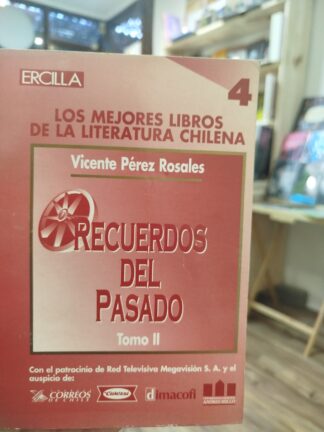 Recuerdos el pasado. Tomo II. VICENTE PÉREZ ROSALES