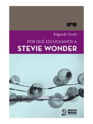 Por qué escuchamos a Steve Wonder. EDGARDO SCOTT