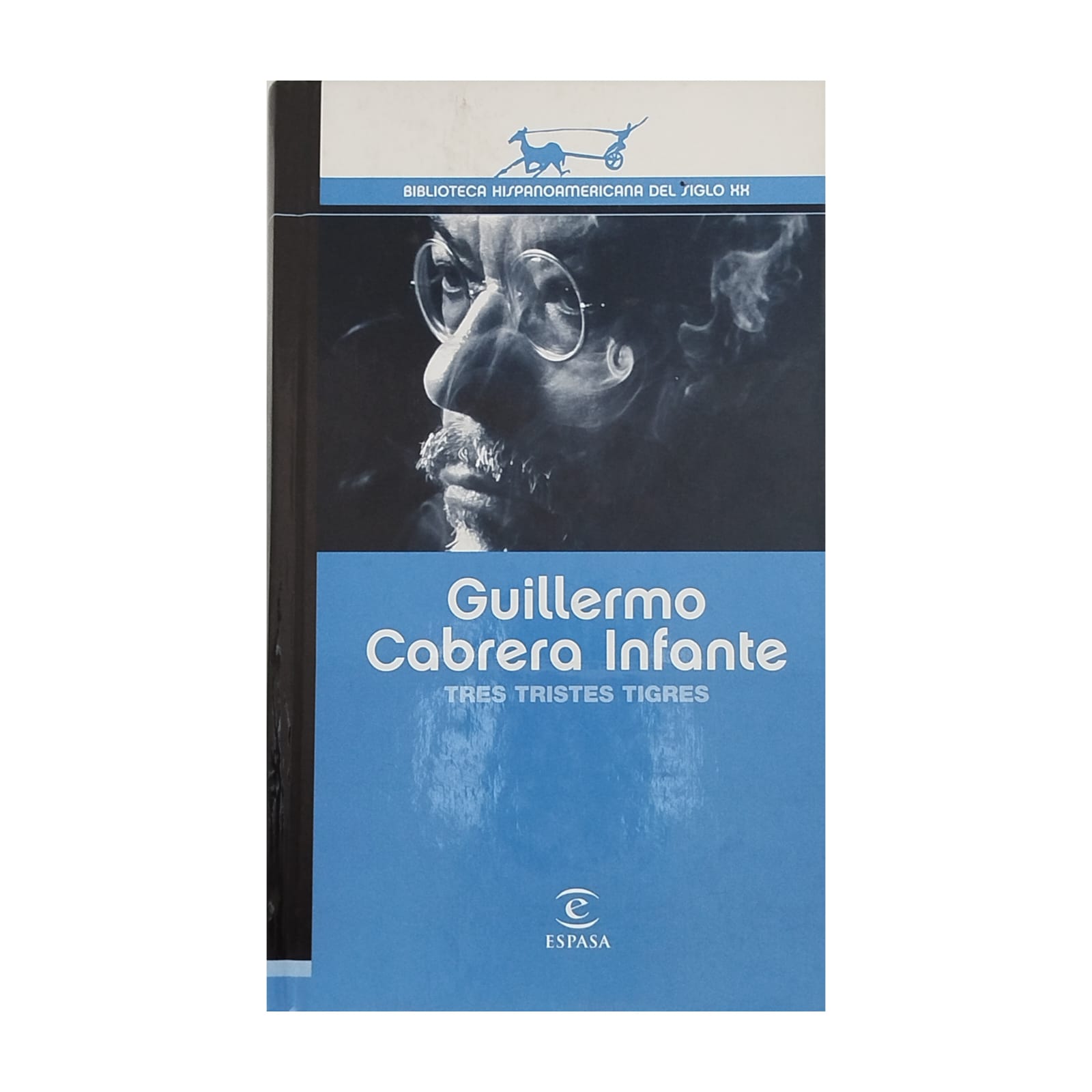Tres tristes tigres. GUILLERMO CABRERA INFANTE