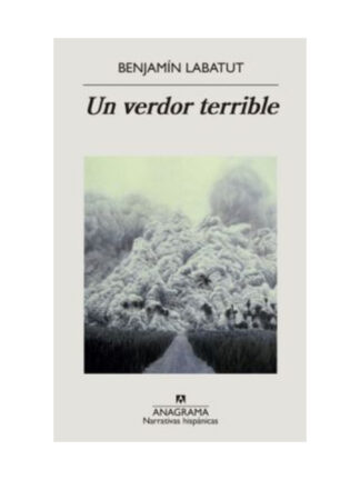 Un verdor terrible. BENJAMÍN LABATUT
