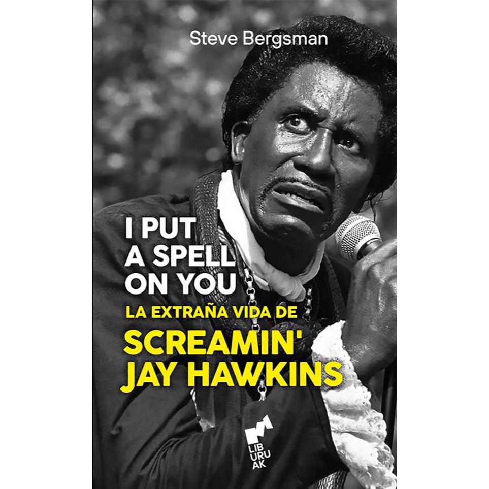 I put a spell on you. La extraña vida de Scremin'Jay Hawkins