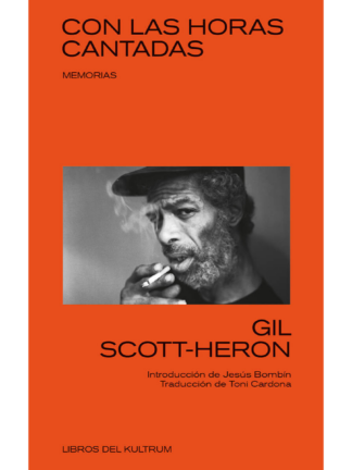 Con las horas cantadas. Memorias. GIL SCOTT-HERON