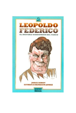 Leopoldo Federico, el infaltable bandoneón del tango. DIMOV; ECHENBAUM