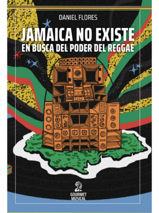 Jamaica no existe, en busca del poder del reggae. DANIEL FLORES