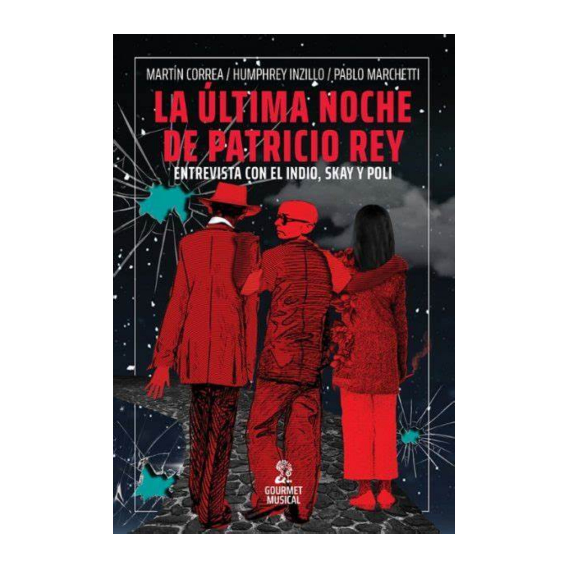 La última noche de Patricio Rey:entrevista con el indio,Skay yPoli.MARTÍN CORREA