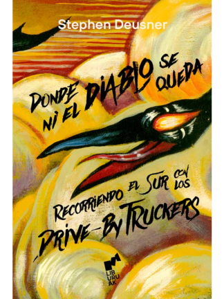Donde ni el diablo se queda. STEPHEN DEUSNER