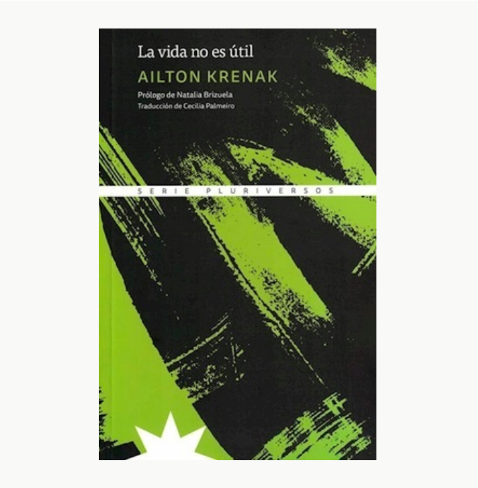 La vida no es útil. AILTON KRENAK