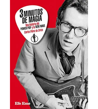 3 minutos de magia. Una historia del power pop y el new wave. CARLOS PÉREZ